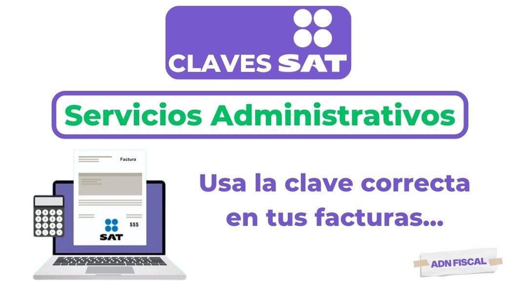 Claves SAT Servicios Administrativos para facturar SAT ADN Fiscal