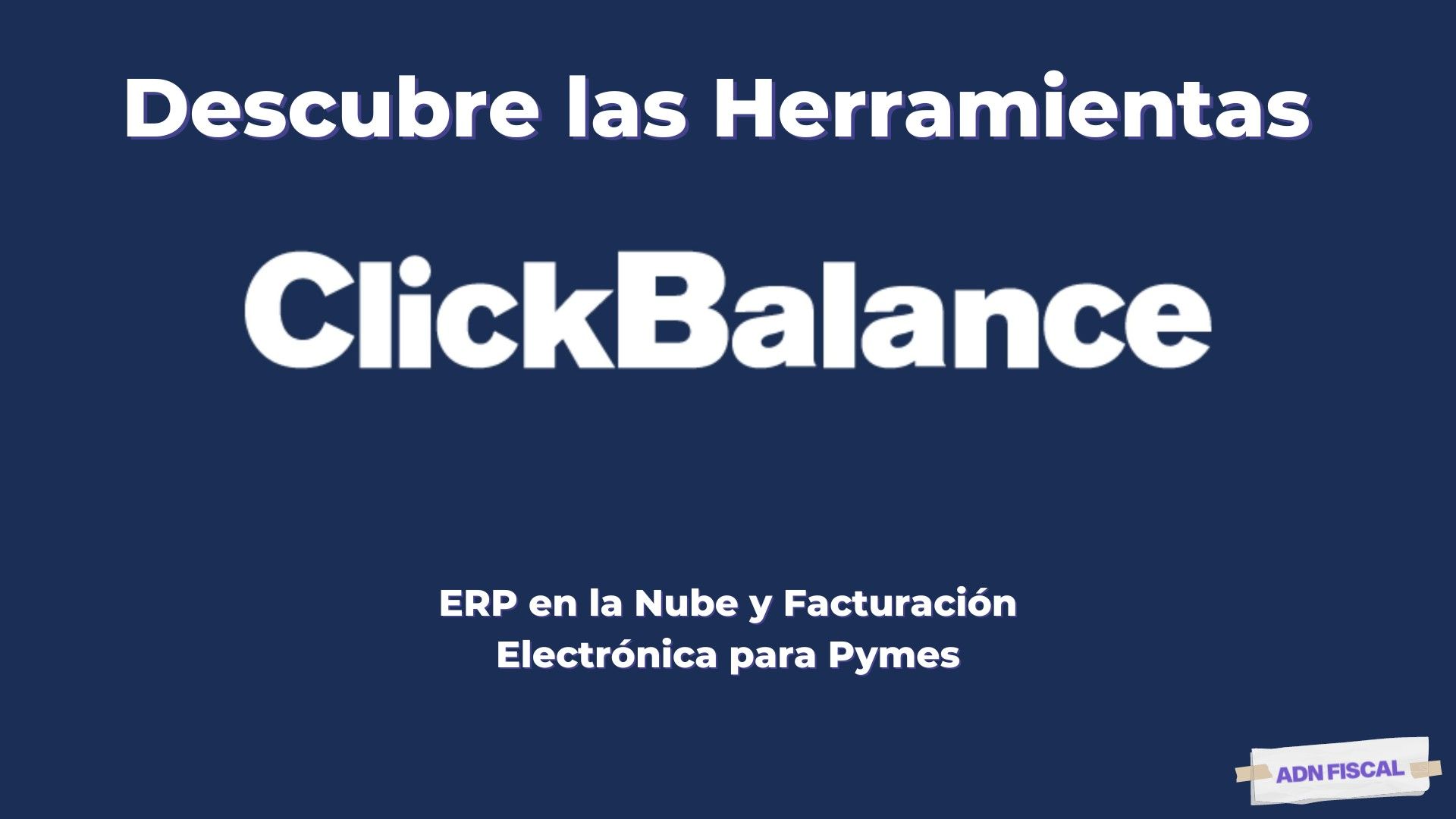 ClickBalance erp para pymes y facturacion electronica Herramientas ADN Fiscal
