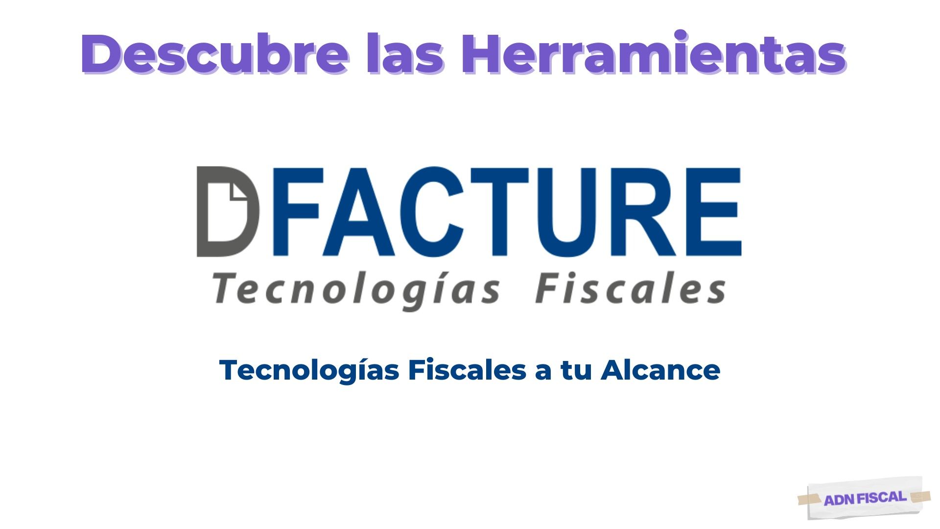 Dfacture tecnologias fiscales Factura Electrónica ADN Fiscal