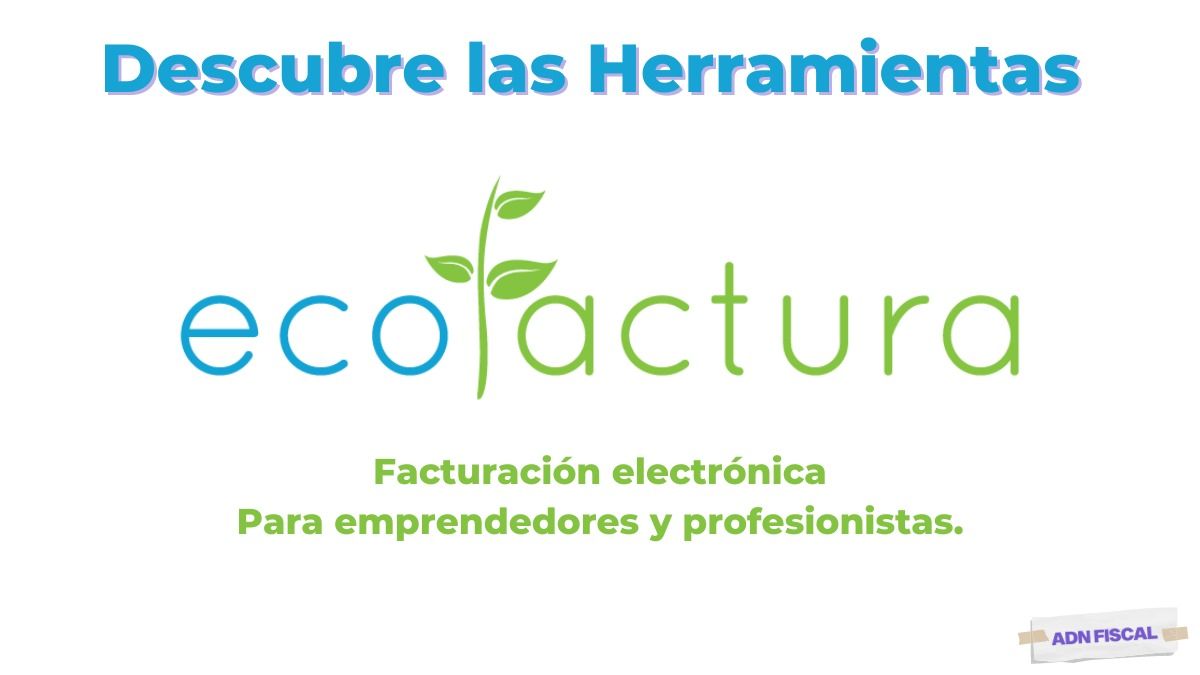 Ecofactura, Facturación Electrónica para Emprendedores y Profesionistas