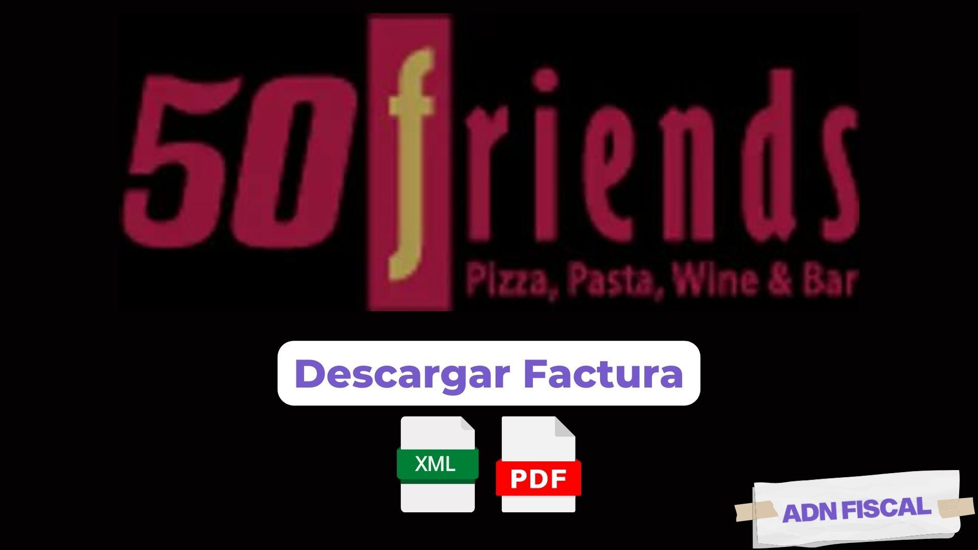 Facturacion 50 Friends Restaurantes 🍽️ ADN Fiscal