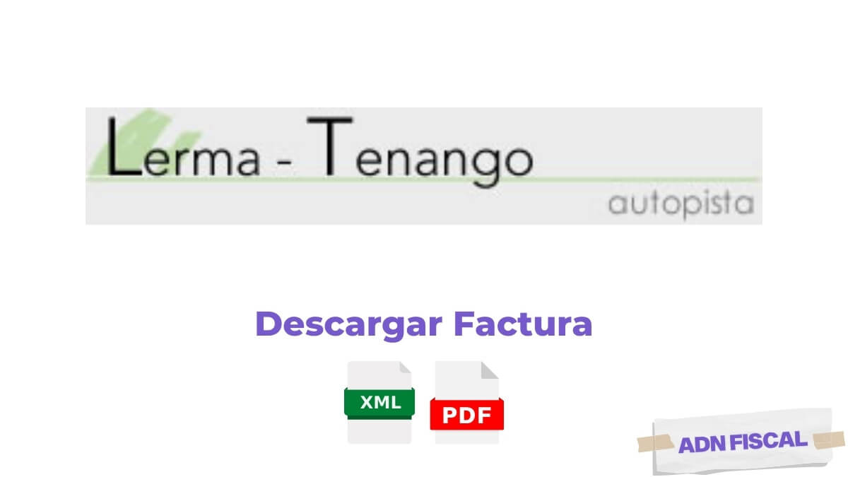 Facturacion Autopista Lerma Tenango Facturacion ADN Fiscal