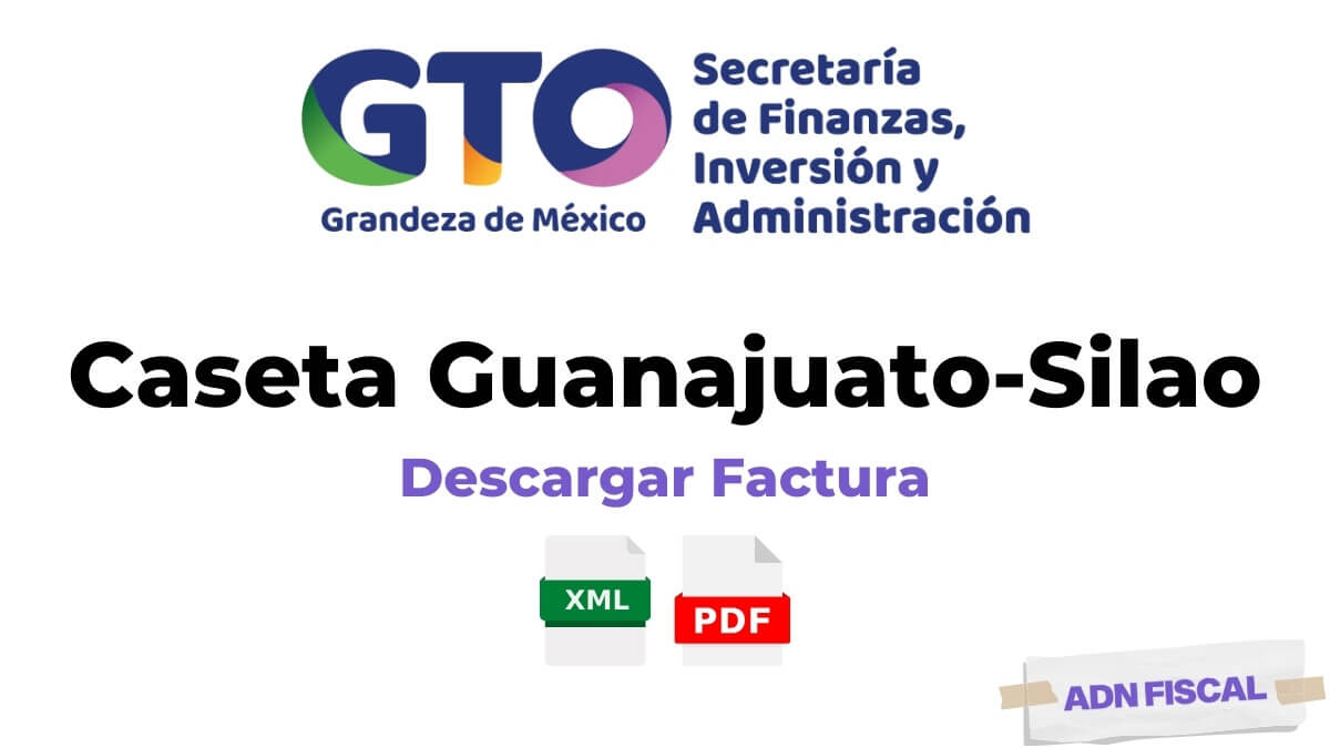 Facturacion Caseta Guanajuato Silao Facturacion ADN Fiscal