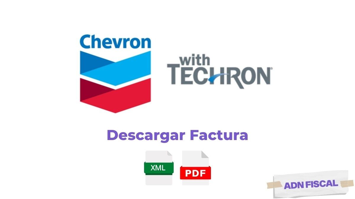 Facturacion Chevron con Techron Facturacion ADN Fiscal