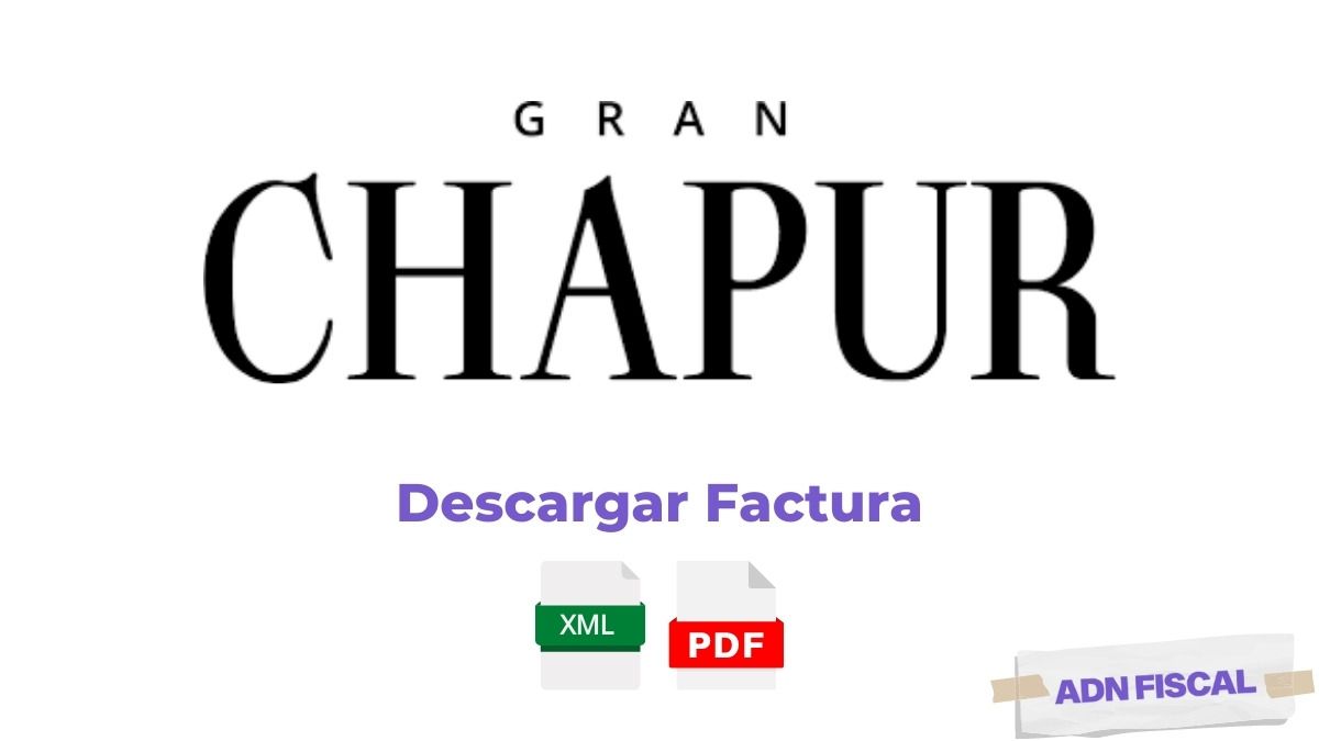 Facturacion Gran Chapur Facturacion ADN Fiscal