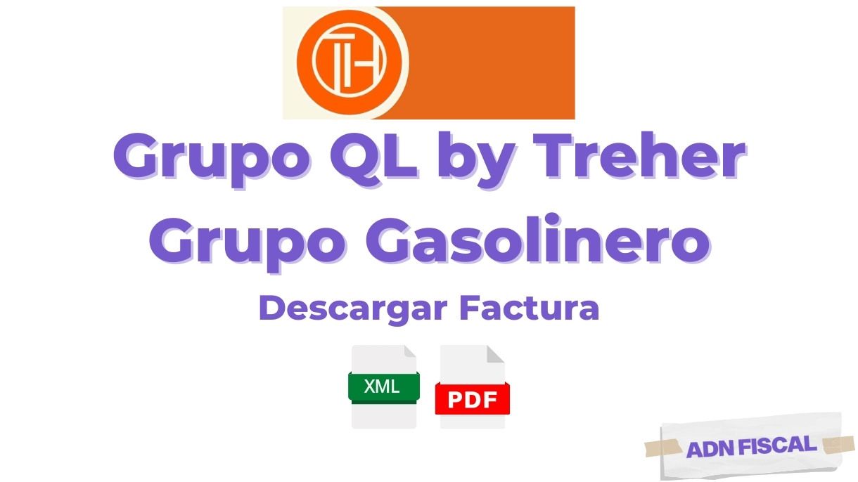 Facturacion Grupo QL by Treher Grupo Gasolinero Gasolineras ⛽ ADN Fiscal