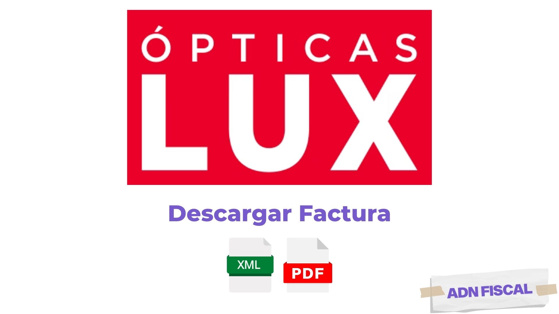 Facturacion Opticas LUX Facturacion ADN Fiscal