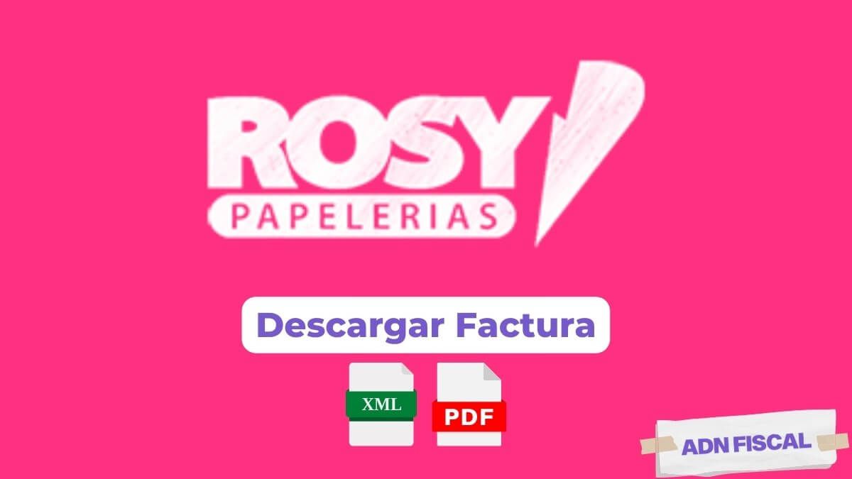 Facturacion Papeleria Rosy Papelerías 📝 ADN Fiscal