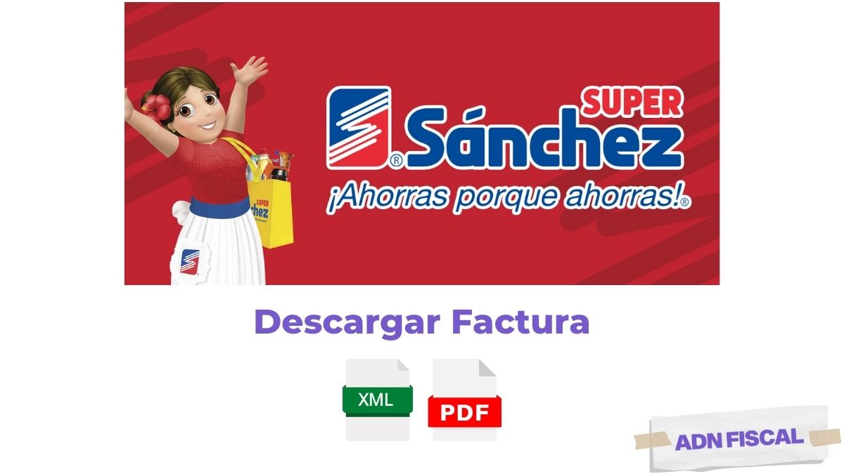 Facturacion Super Sanchez Supermercados 🛒 ADN Fiscal