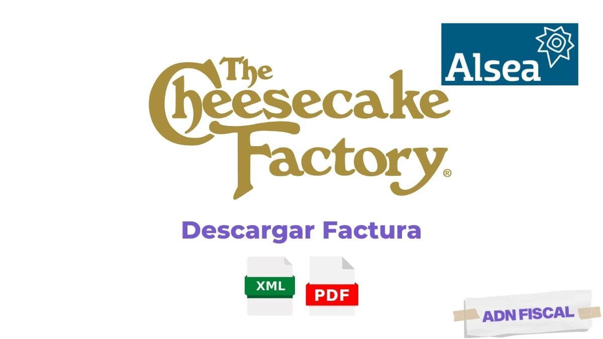Facturacion The Cheesecake Factory Alsea Facturacion ADN Fiscal