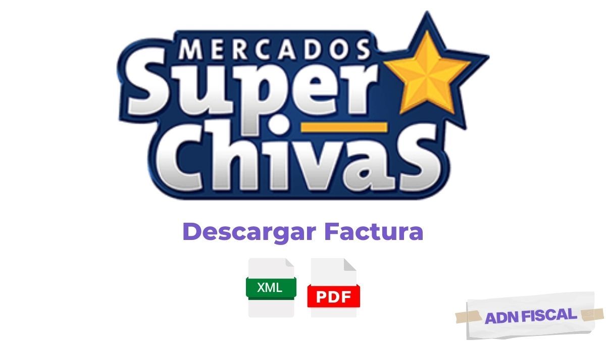 facturacion Mercados Super Chivas Supermercados 🛒 ADN Fiscal
