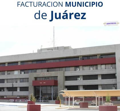 facturacion municipio de juarez Facturacion ADN Fiscal